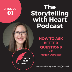 Episode 1 - How to ask better questions, with Megan DePutter