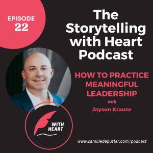Episode 22 - How to practice meaningful leadership with Jayson Krause