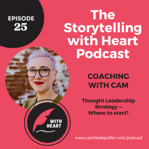 Episode 25 - Coaching with Cam: Thought Leadership Strategy — Where to start?