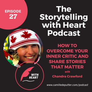 Episode 27 - How to overcome your inner critic and share stories that matter with Chandra Crawford