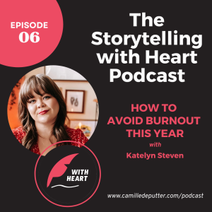 Episode 6 - How to avoid burnout this year with Katelyn Steven