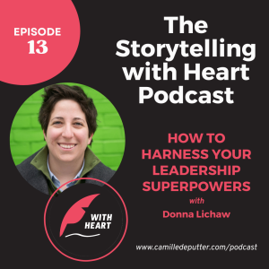 Episode 13 - How to harness your leadership superpowers with Donna Lichaw
