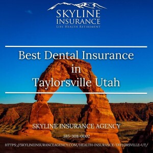 Best Dental Insurance in Taylorsville Utah