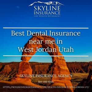 Best Dental Insurance near me in West Jordan Utah