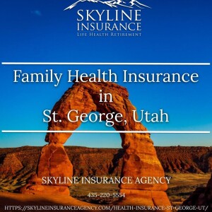 Family Health Insurance in St. George, Utah