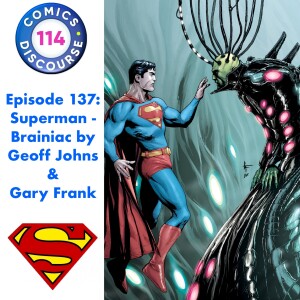 Episode 137: Superman and Brainiac by Geoff Johns and Gary Frank