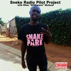 Sneke Radio – Hip Hop Pilot project with Sfiso “Sfilikwane” Mulauzi
