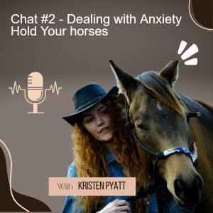 Chat #2 - Dealing with Anxiety | Hold Your Horses