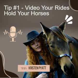 Tip #1 - Video Your Rides | Hold Your Horses