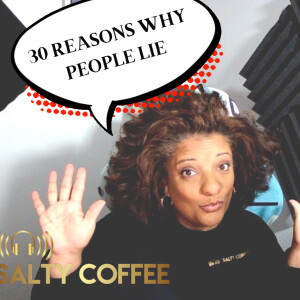 30 Reasons Why People Lie!
