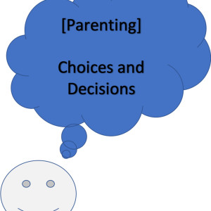 Ep 3 | Parenting & Making Decisions | COVID-19 and beyond