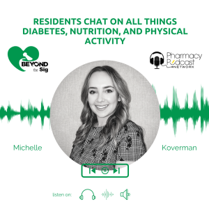 Residents Chat on All Things Diabetes, Nutrition, and Physical Activity | Beyond The Sig