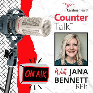 Celebrating National Pharmacist Month | Cardinal Health™ Counter Talk™ Podcast
