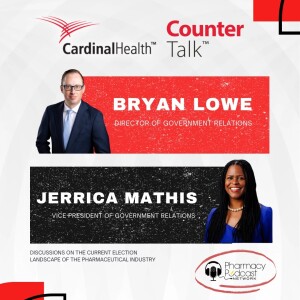 Discussions on the Current Election Landscape of the Pharmaceutical Industry | Cardinal Health™ Counter Talk™