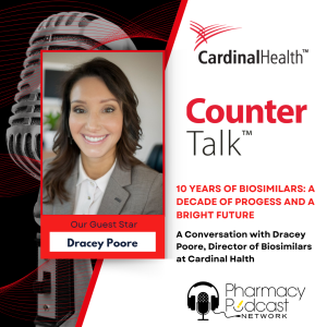 10 Years of Biosimilars: A Decade of Progess and a Bright Future | Cardinal Health™ Counter Talk™ Podcast