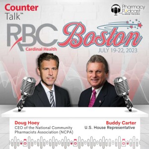 LIVE at RBC - Interview with Rep. Buddy Carter and Doug Hoey | Cardinal Health™ Counter Talk Podcast™