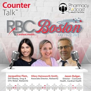 LIVE at RBC - Market Trends Impacting the Front of Your Pharmacy | Cardinal Health™ Counter Talk™ Podcast