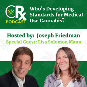Who’s Developing Standards for Medical use Cannabis? | CRx Podcast