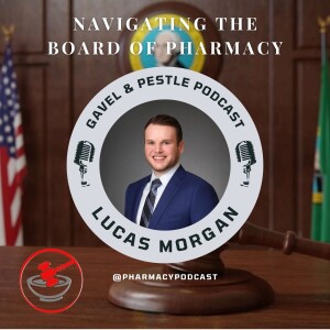 Navigating the Board of Pharmacy | Gavel & Pestle