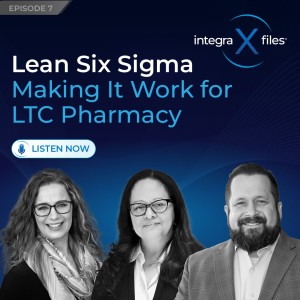 Lean Six Sigma – Making It Work for LTC Pharmacy | Integra X Files