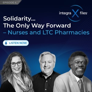 Solidarity…The Only Way Forward – Nurses and LTC Pharmacies | Integra X Files