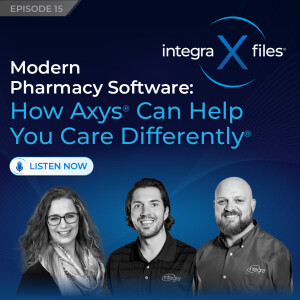 Modern Pharmacy Software: How Axys® Can Help You Care Differently® | Integra X Files