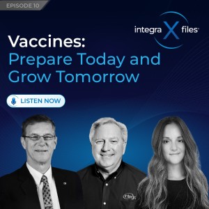 Vaccines: Prepare Today and Grow Tomorrow | Integra X Files
