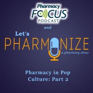 Pharmacy in Pop Culture with Pharmacy Focus - Part 2 | Let’s Pharmonize