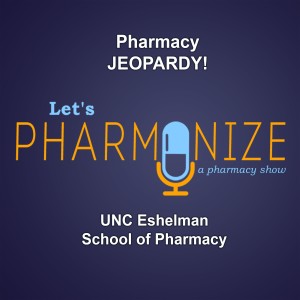 Pharmacy JEOPARDY! With UNC Eshelman School of Pharmacy