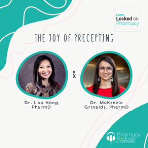 The Joy of Precepting | Locked On Pharmacy