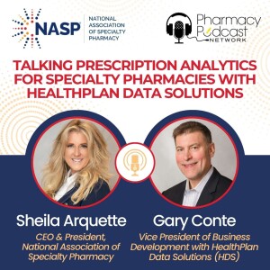 Talking Prescription Analytics for Specialty Pharmacies with HealthPlan Data Solutions (HDS) | NASP Specialty Pharmacy Podcast