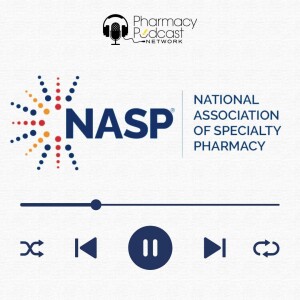 NASP 2023 Annual Meeting LIVE ReCap Show Part Three | NASP Specialty Pharmacy Podcast
