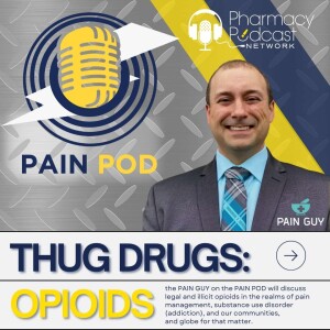 Thug Drugs: Opioids | Pain Pod