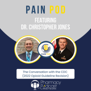 The Conversation with the CDC (2022 Opioid Guideline Revision) | PAIN POD