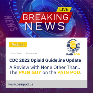 Breaking News: 2022 CDC Opioid Guideline Update | Pain Pod