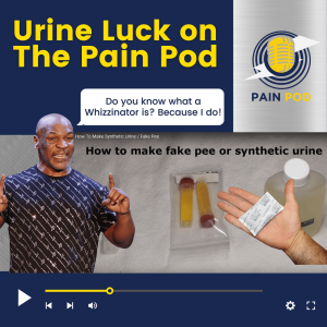 Urine Luck! A Review of Urine Drug Monitoring | Pain Pod