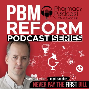 Never Pay the First Bill | PBM Reform Podcast Series