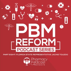 FL State Representative Jackie Toledo & Putt President Scott Newman | PBM Reform Podcast Series
