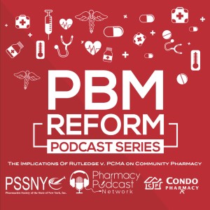 The Implications of Rutledge v. PCMA | PBM Reform Podcast Series