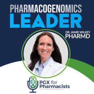 Changing Your Life as a Pharmacist | Dr. Jamie Wilkey | PGX for Pharmacists