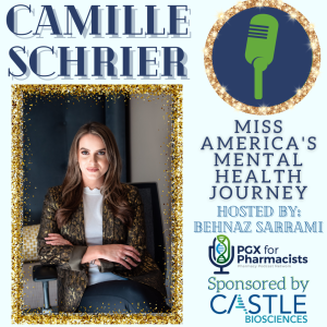 Camille Schrier - Miss America’s Mental Health Journey | PGX For Pharmacsts