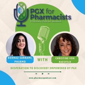Desperation to Discovery Empowered by PGx | PGX For Pharmacists