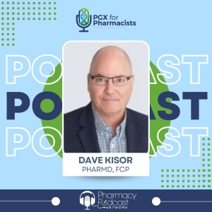 PGx Education History & Future Projection with Dave Kisor | PGX For Pharmacists