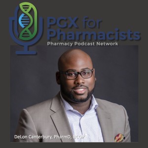 Geriatric Pharmacist - DeLon Canterbury, PharmD | PGx for Pharmacists