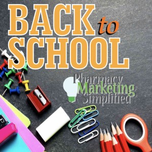 Back to School Marketing | Pharmacy Marketing Simplified