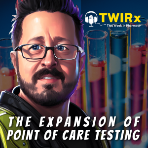 The Expansion of Point of Care Testing | TWIRx