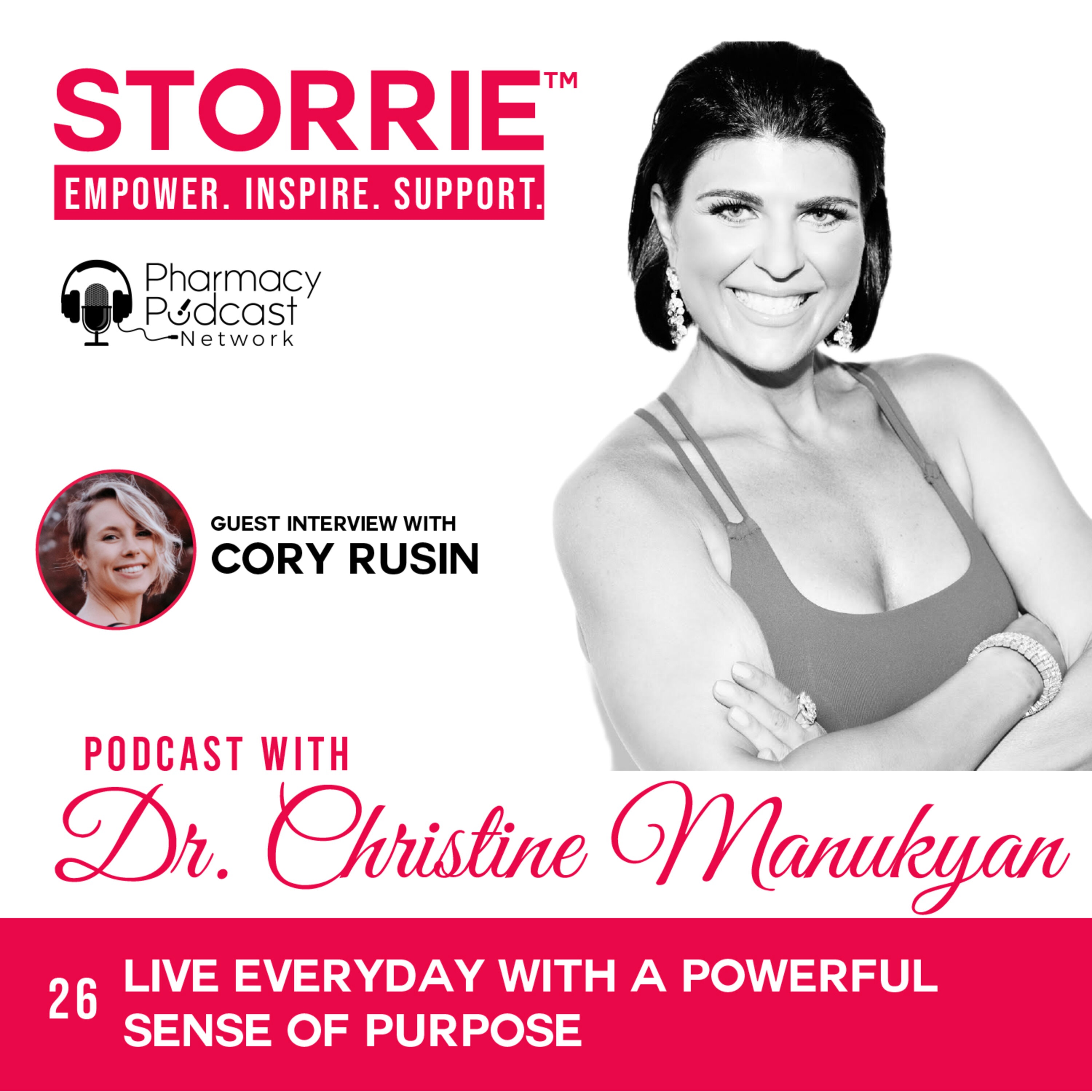 Live Everyday with a Powerful Sense of Purpose | STORRIE Podcast