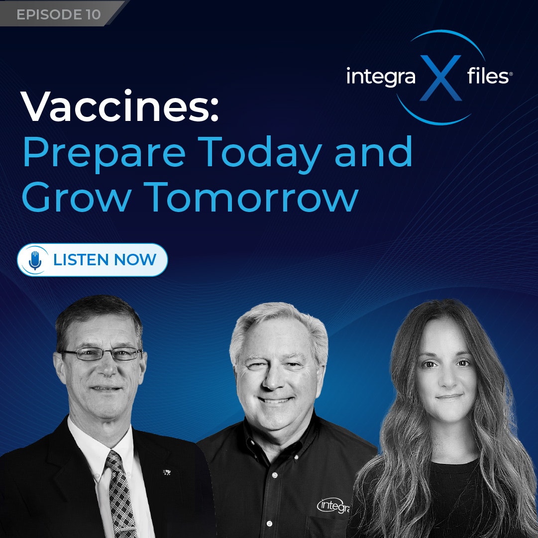 Vaccines: Prepare Today and Grow Tomorrow | Integra X-Files