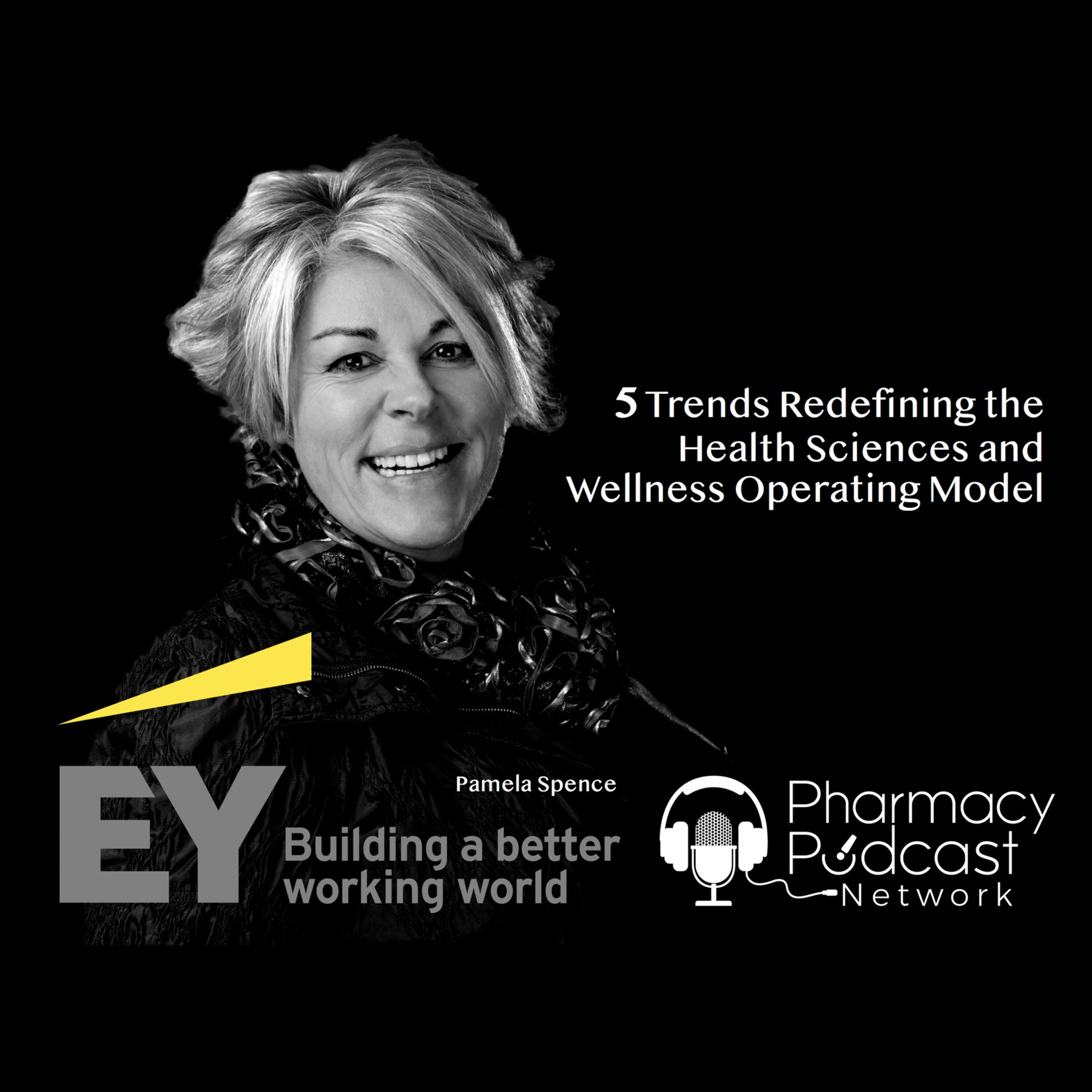 5 Trends Redefining the Health Sciences and Wellness Operating Model | Pamela Spence EY