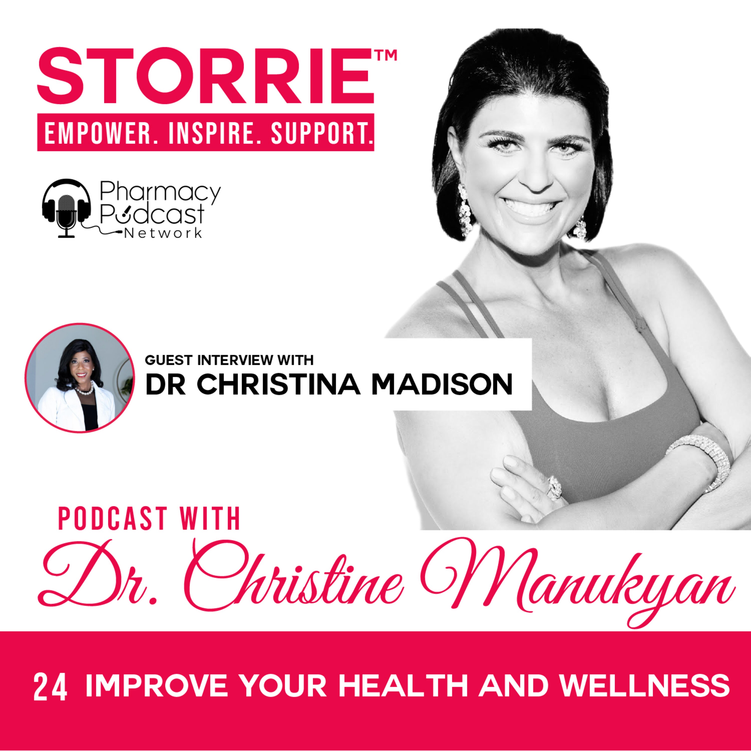 Improve your Health and Wellness with Dr Christina Madison | STORRIE Podcast